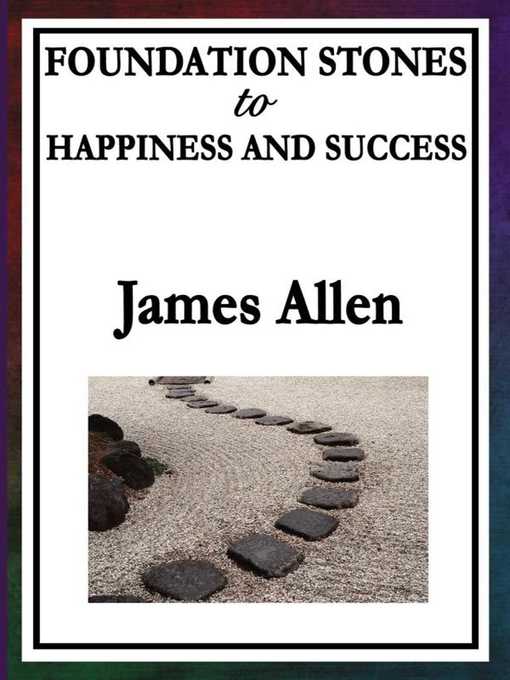 Title details for Foundation Stones to Happiness and Success by James Allen - Wait list